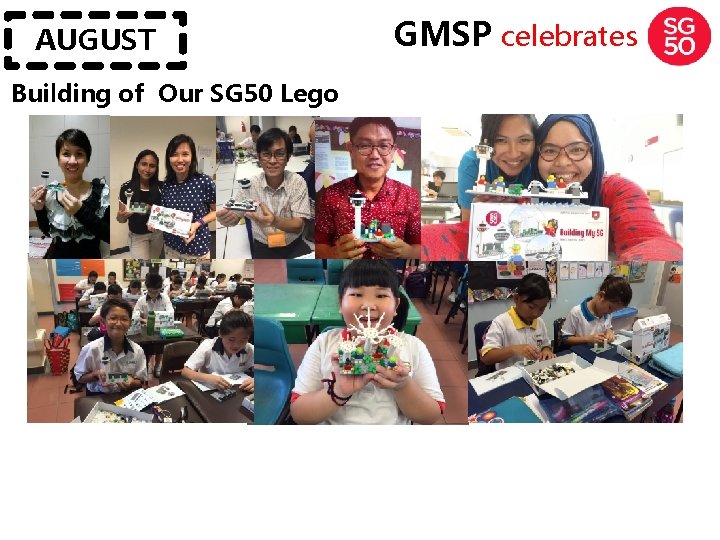 AUGUST Building of Our SG 50 Lego GMSP celebrates 