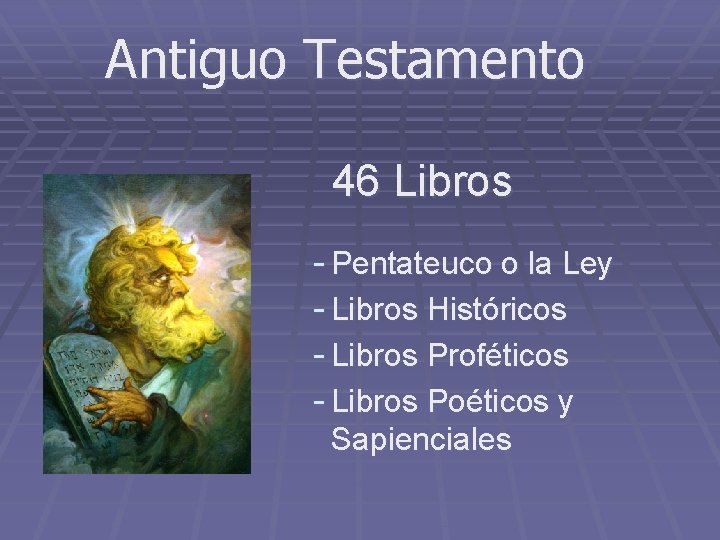 Antiguo Testamento 46 Libros - Pentateuco o la Ley - Libros Históricos - Libros