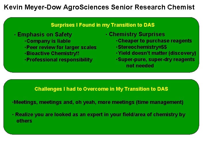 Kevin Meyer-Dow Agro. Sciences Senior Research Chemist Surprises I Found in my Transition to