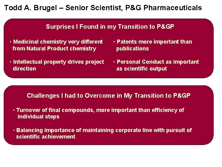 Todd A. Brugel – Senior Scientist, P&G Pharmaceuticals Surprises I Found in my Transition