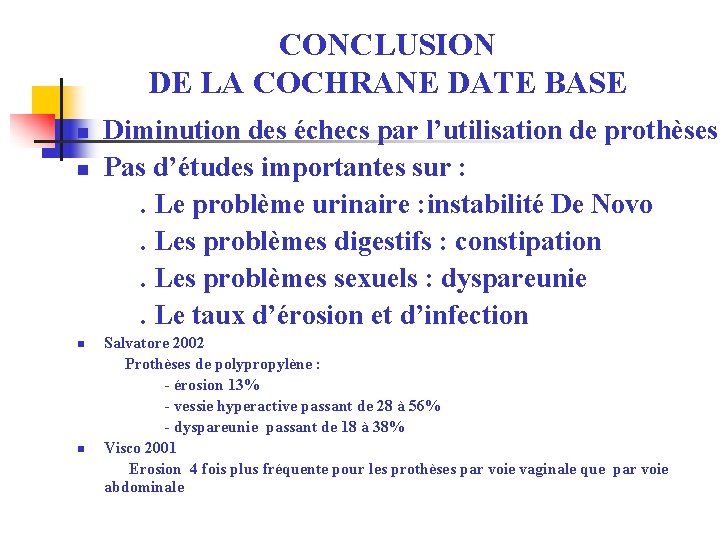 CONCLUSION DE LA COCHRANE DATE BASE Diminution des échecs par l’utilisation de prothèses n