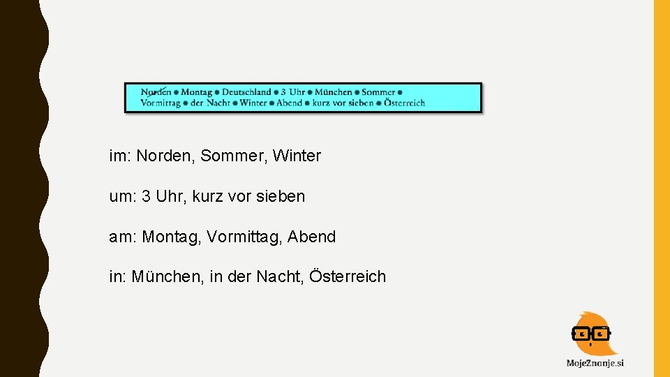 im: Norden, Sommer, Winter um: 3 Uhr, kurz vor sieben am: Montag, Vormittag, Abend