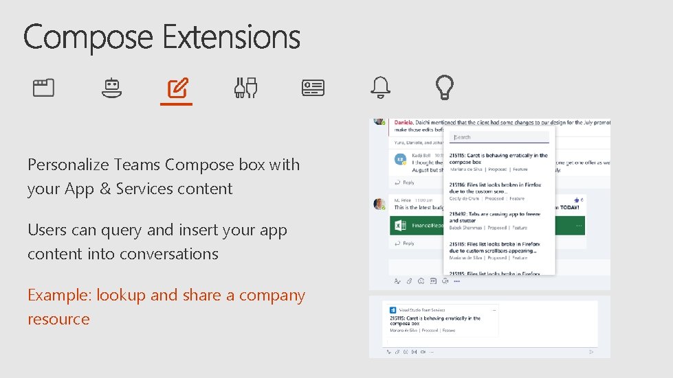 Personalize Teams Compose box with your App & Services content Users can query and