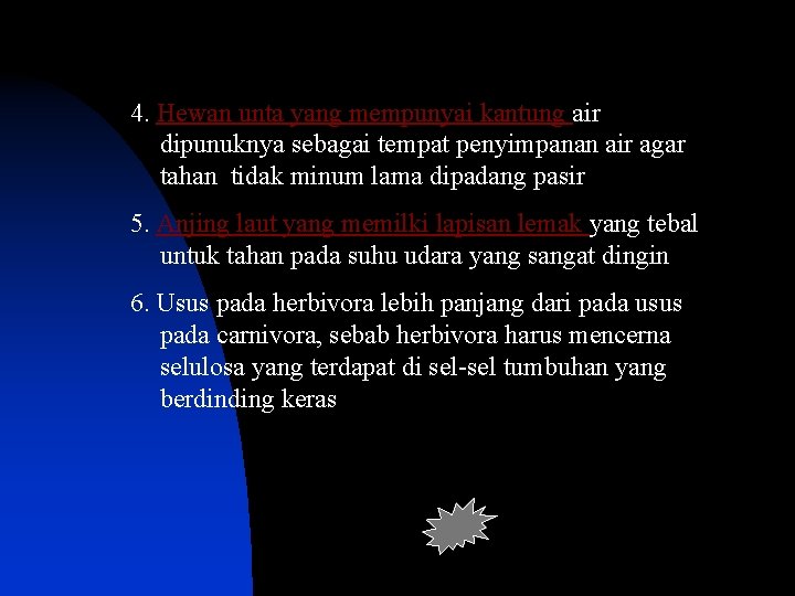 4. Hewan unta yang mempunyai kantung air dipunuknya sebagai tempat penyimpanan air agar tahan