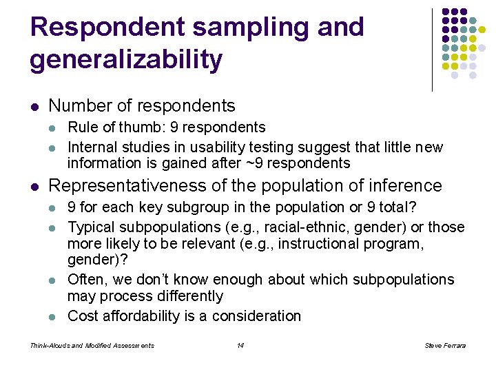 Respondent sampling and generalizability l Number of respondents l l l Rule of thumb: