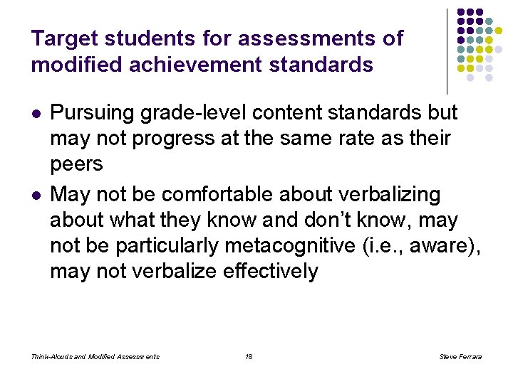 Target students for assessments of modified achievement standards l l Pursuing grade-level content standards