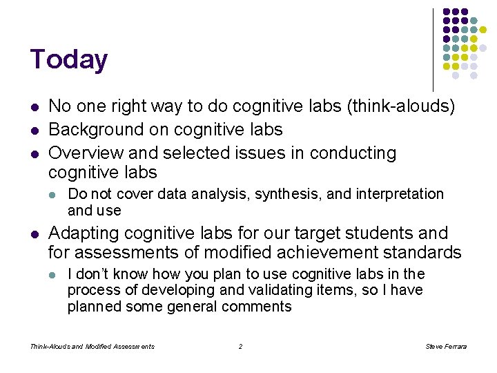 Today l l l No one right way to do cognitive labs (think-alouds) Background