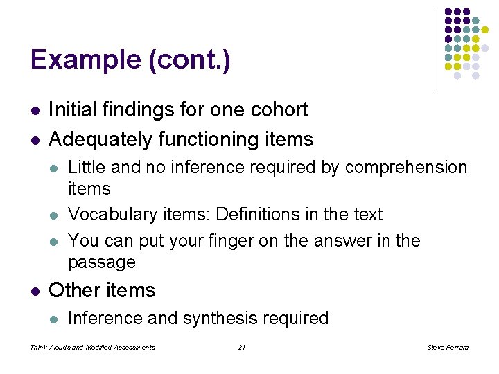 Example (cont. ) l l Initial findings for one cohort Adequately functioning items l