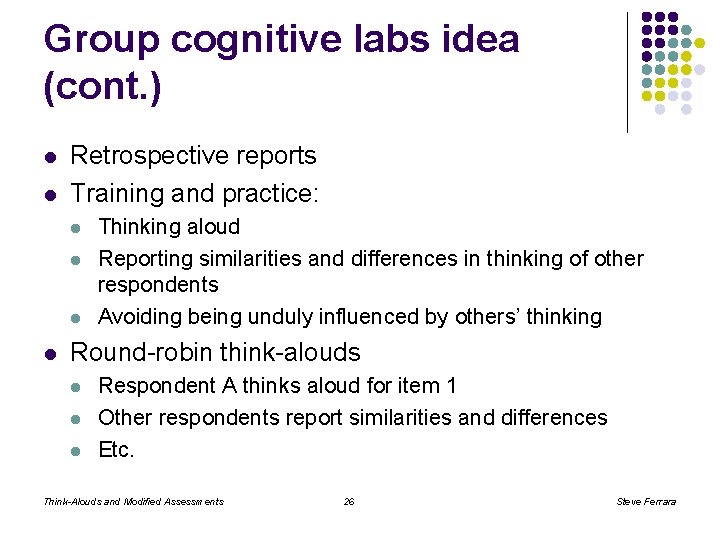 Group cognitive labs idea (cont. ) l l Retrospective reports Training and practice: l