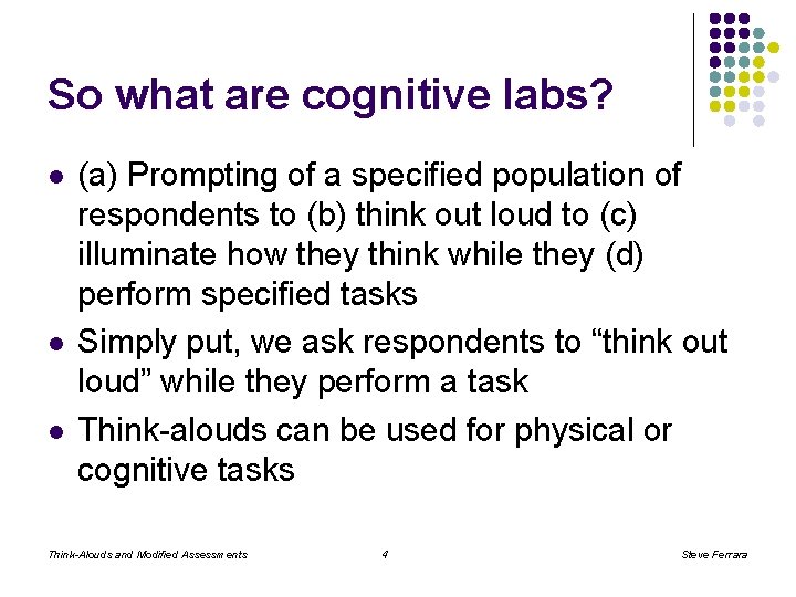 So what are cognitive labs? l l l (a) Prompting of a specified population
