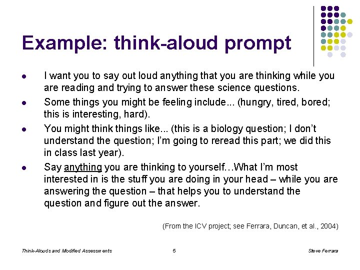 Example: think-aloud prompt l l I want you to say out loud anything that