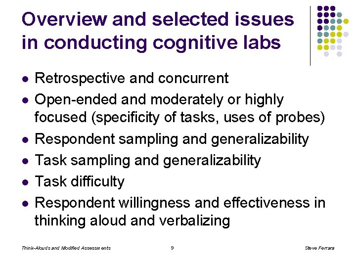 Overview and selected issues in conducting cognitive labs l l l Retrospective and concurrent
