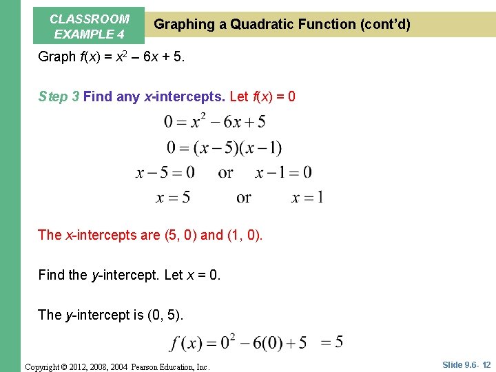 CLASSROOM EXAMPLE 4 Graphing a Quadratic Function (cont’d) Graph f(x) = x 2 –