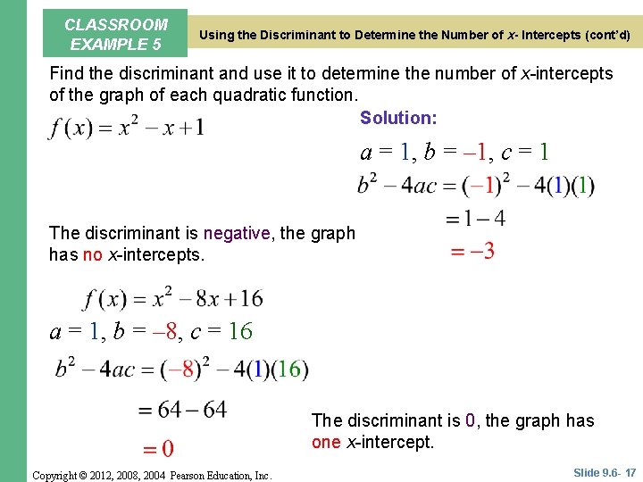 CLASSROOM EXAMPLE 5 Using the Discriminant to Determine the Number of x- Intercepts (cont’d)