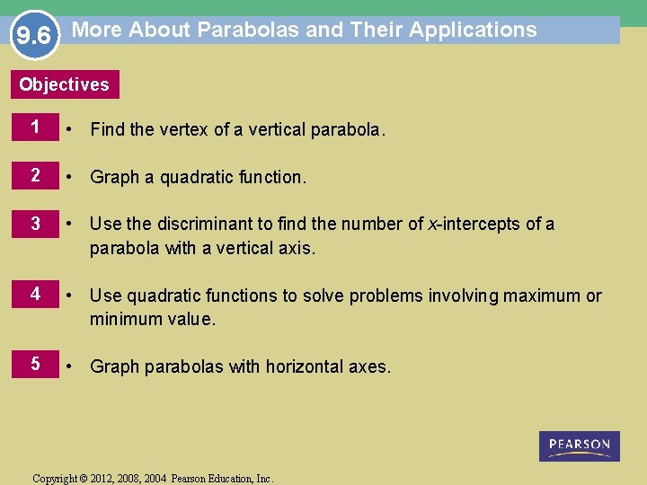 9. 6 More About Parabolas and Their Applications Objectives 1 • Find the vertex