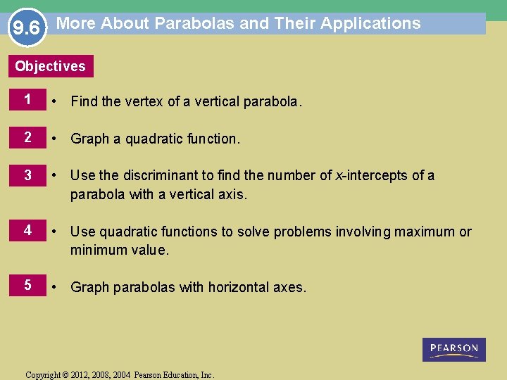 9. 6 More About Parabolas and Their Applications Objectives 1 • Find the vertex