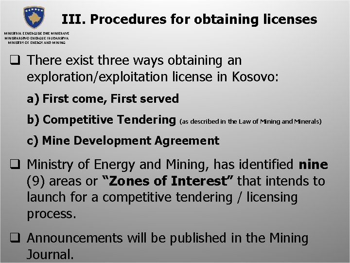 III. Procedures for obtaining licenses MINISTRIA E ENERGJISË DHE MINIERAVE MINISTARSTVO ENERGIJE I RUDARSTVA