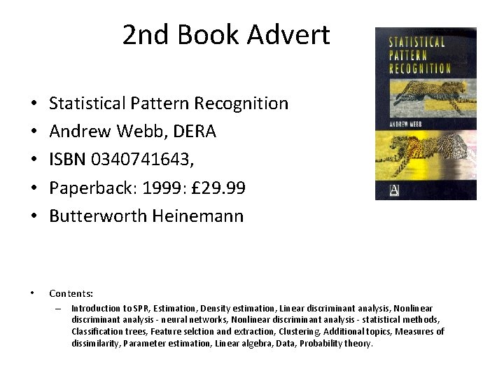 2 nd Book Advert • • • Statistical Pattern Recognition Andrew Webb, DERA ISBN