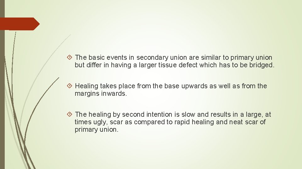  The basic events in secondary union are similar to primary union but differ