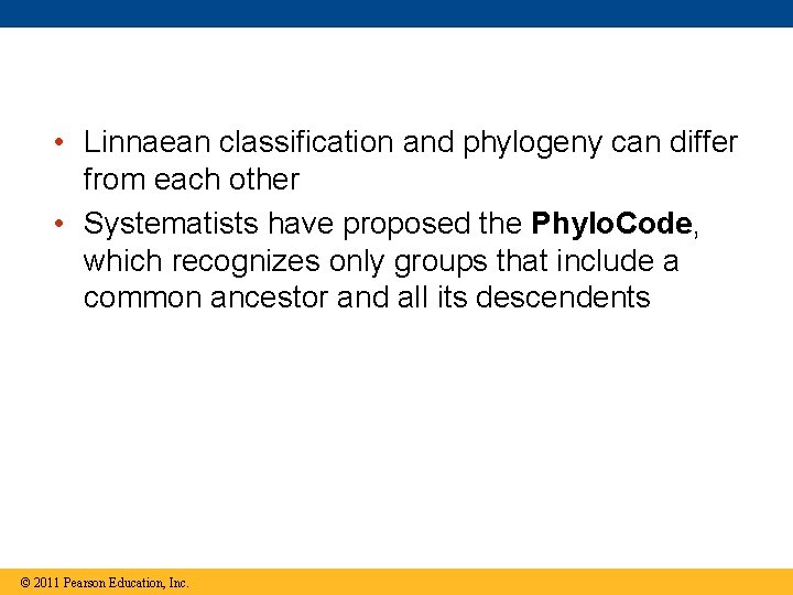  • Linnaean classification and phylogeny can differ from each other • Systematists have