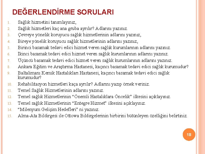 DEĞERLENDİRME SORULARI 1. 2. 3. 4. 5. 6. 7. 8. 9. 10. 11. 12.