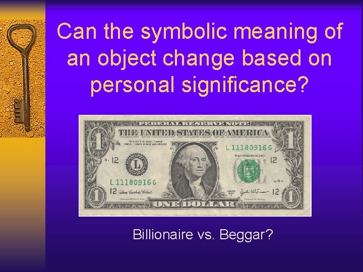 Can the symbolic meaning of an object change based on personal significance? Billionaire vs.