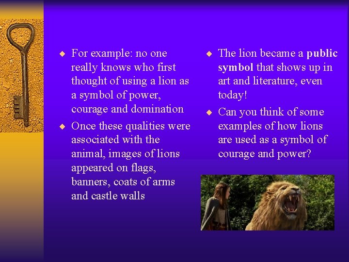 ¨ For example: no one ¨ The lion became a public really knows who