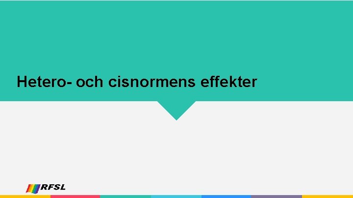 Hetero- och cisnormens effekter 
