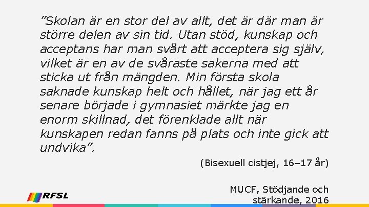 ”Skolan är en stor del av allt, det är där man är större delen