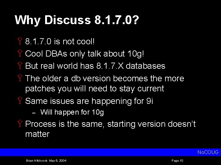 Why Discuss 8. 1. 7. 0? Ÿ 8. 1. 7. 0 is not cool!