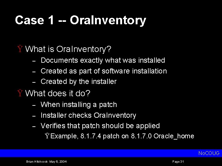 Case 1 -- Ora. Inventory Ÿ What is Ora. Inventory? – – – Documents