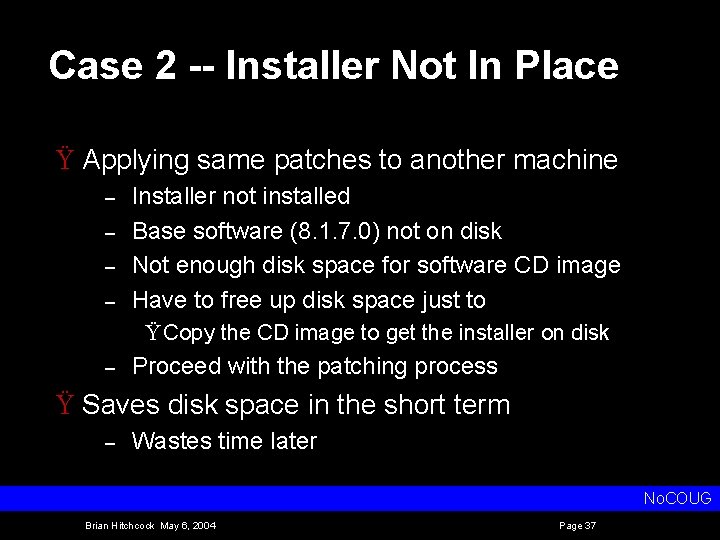 Case 2 -- Installer Not In Place Ÿ Applying same patches to another machine