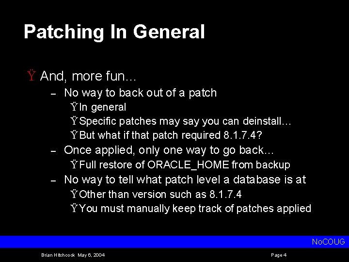 Patching In General Ÿ And, more fun… – No way to back out of