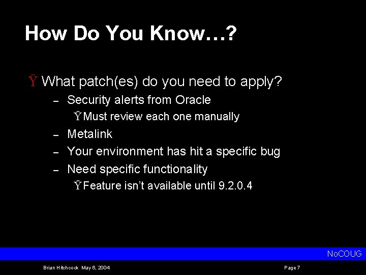 How Do You Know…? Ÿ What patch(es) do you need to apply? – Security