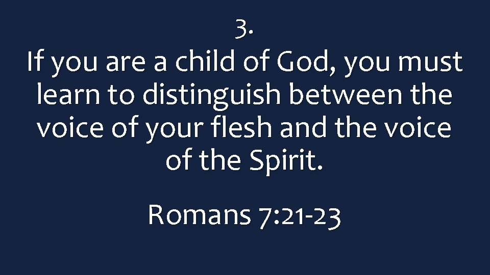 3. If you are a child of God, you must learn to distinguish between