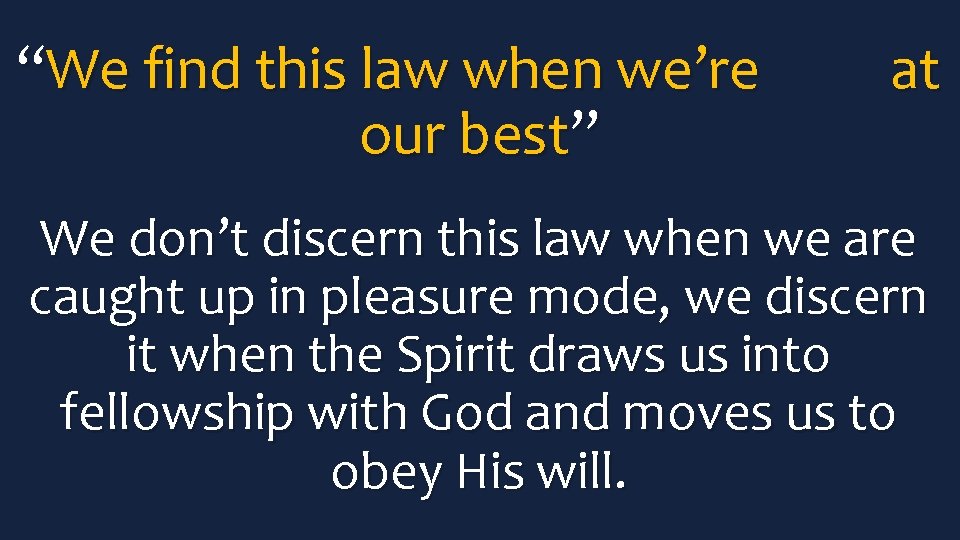 “We find this law when we’re our best” at We don’t discern this law