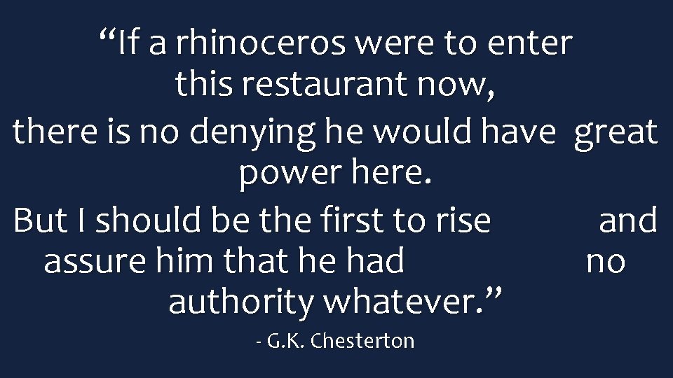 “If a rhinoceros were to enter this restaurant now, there is no denying he