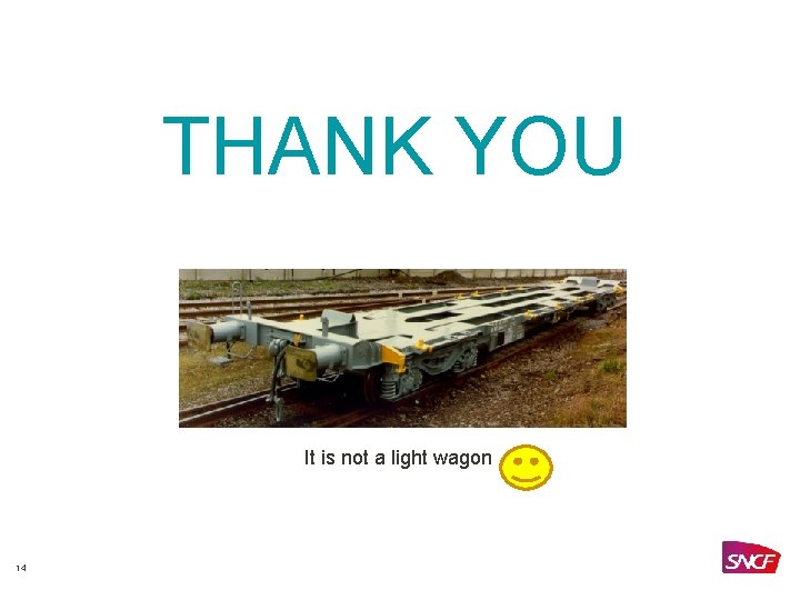 THANK YOU It is not a light wagon 14 