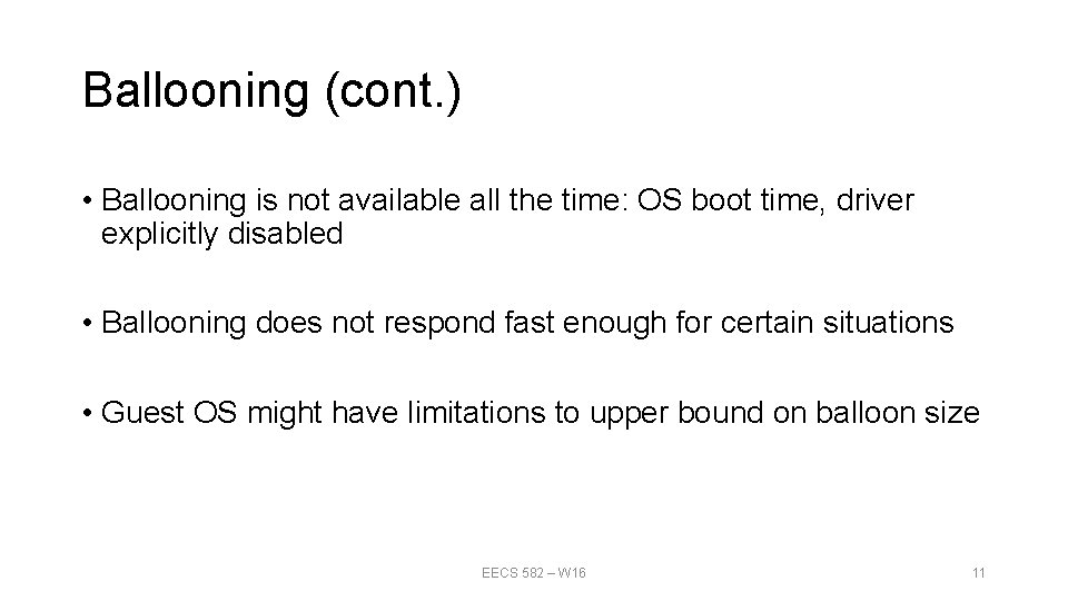 Ballooning (cont. ) • Ballooning is not available all the time: OS boot time,