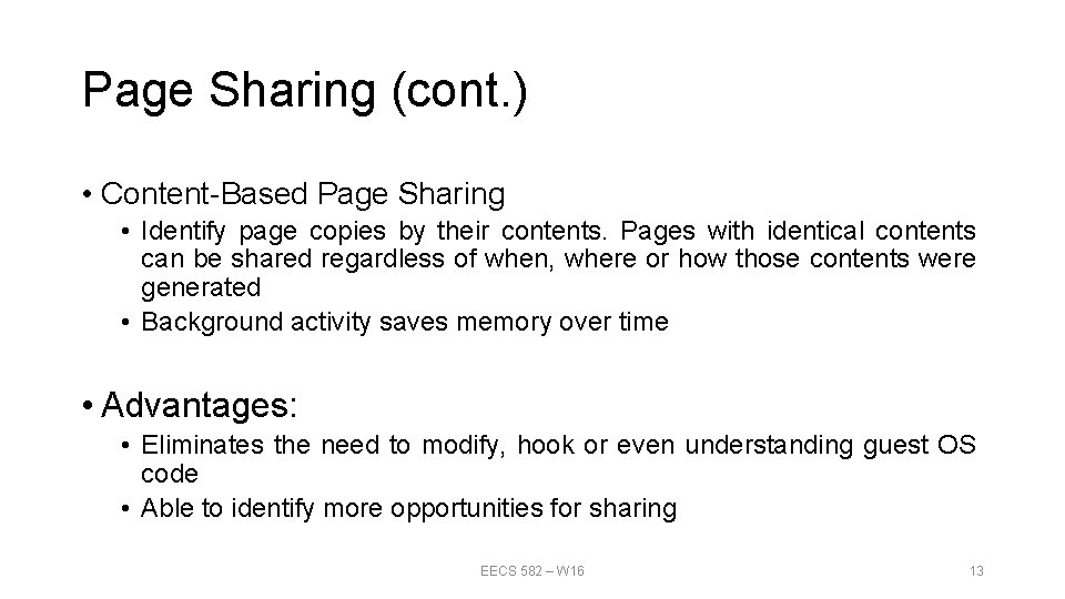Page Sharing (cont. ) • Content-Based Page Sharing • Identify page copies by their