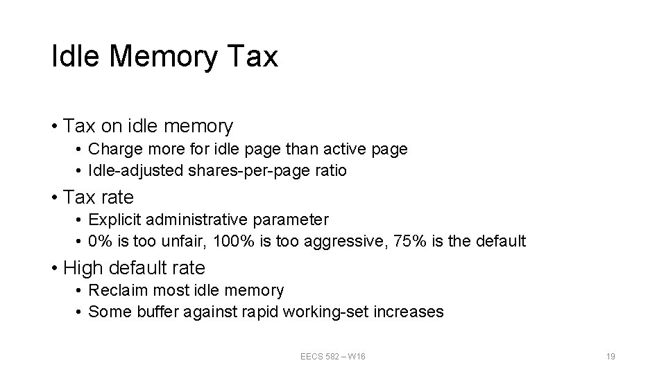 Idle Memory Tax • Tax on idle memory • Charge more for idle page