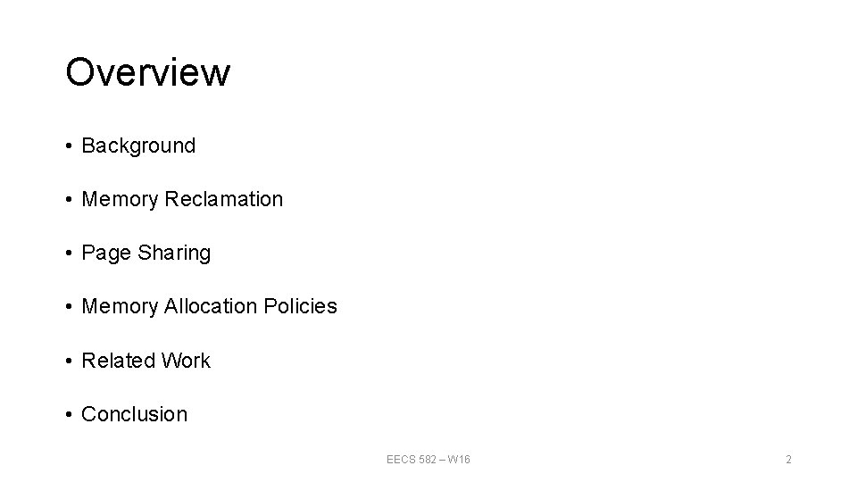 Overview • Background • Memory Reclamation • Page Sharing • Memory Allocation Policies •