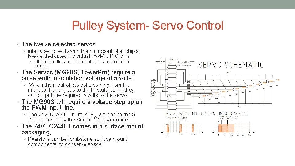 Pulley System- Servo Control • The twelve selected servos • interfaced directly with the