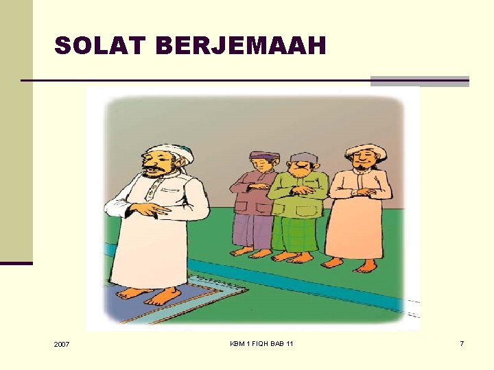 SOLAT BERJEMAAH 2007 KBM 1 FIQH BAB 11 7 