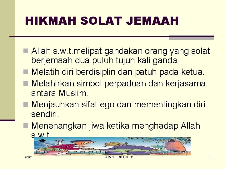 HIKMAH SOLAT JEMAAH n Allah s. w. t. melipat gandakan orang yang solat berjemaah