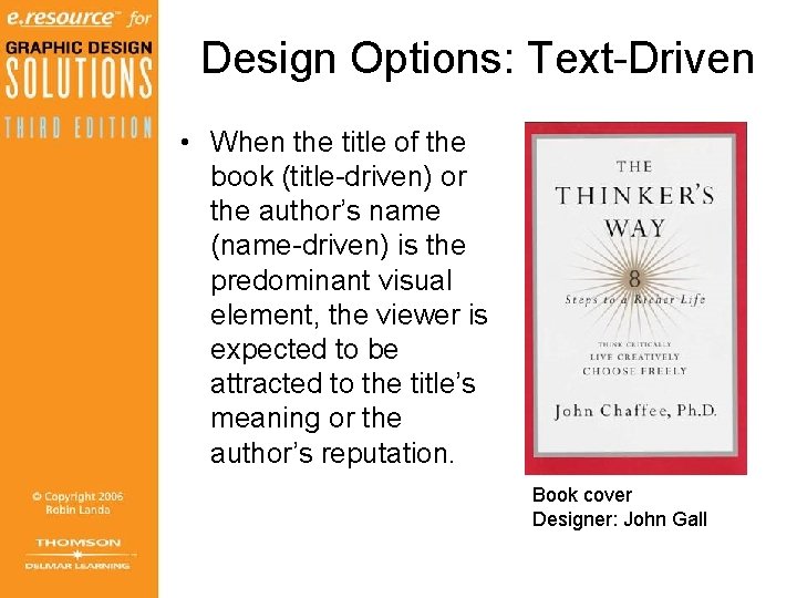 Design Options: Text-Driven • When the title of the book (title-driven) or the author’s