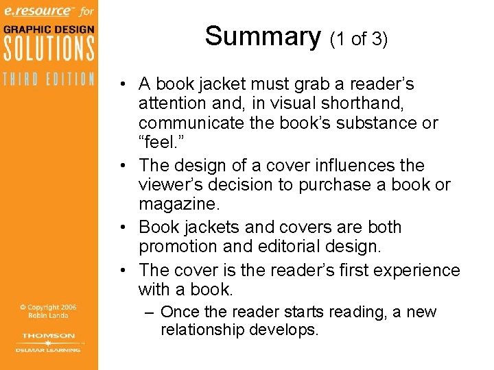 Summary (1 of 3) • A book jacket must grab a reader’s attention and,