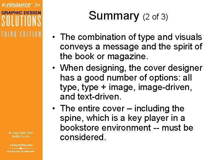 Summary (2 of 3) • The combination of type and visuals conveys a message