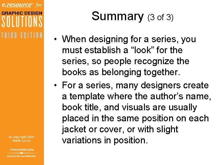 Summary (3 of 3) • When designing for a series, you must establish a