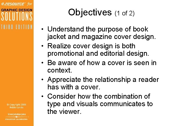 Objectives (1 of 2) • Understand the purpose of book jacket and magazine cover